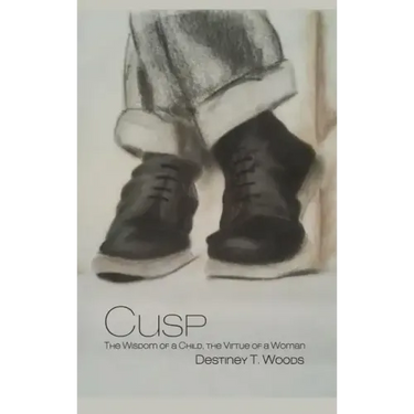 Cusp: The Wisdom of a Child, the Virtue of a Woman