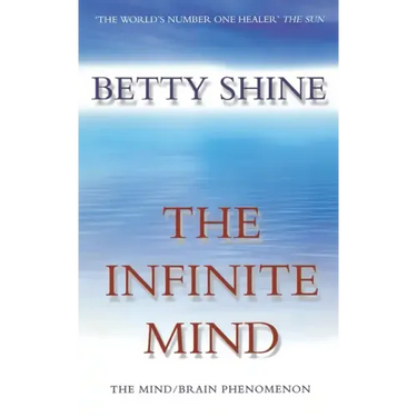 The Infinite Mind: The Mind/Brain Phenomenon