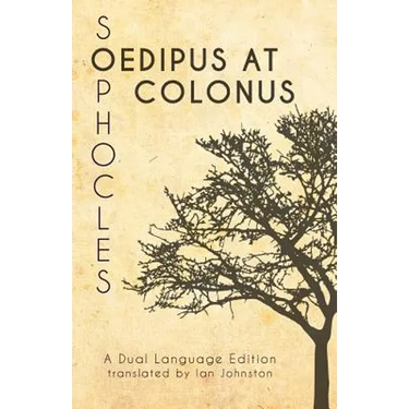 Sophocles' Oedipus at Colonus: A Dual Language Edition