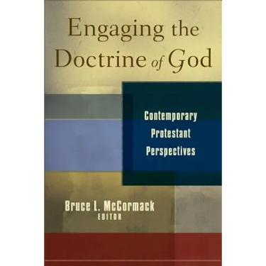 Engaging the Doctrine of God: Contemporary Protestant Perspectives