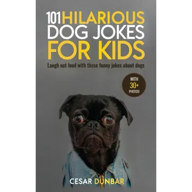 101 Hilarious Dog Jokes For Kids: Laugh Out Loud With These Funny Jokes About Dogs (WITH 30+ PICTURES)!
