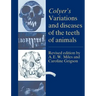 Colyer's Variations and Diseases of the Teeth of Animals