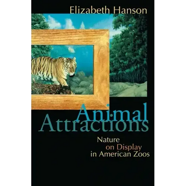 Animal Attractions: Nature on Display in American Zoos