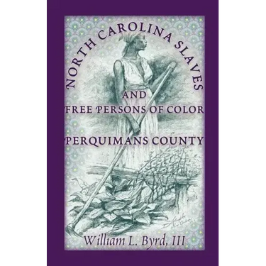 North Carolina Slaves and Free Persons of Color: Perquimans County
