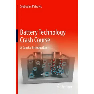 Battery Technology Crash Course: A Concise Introduction