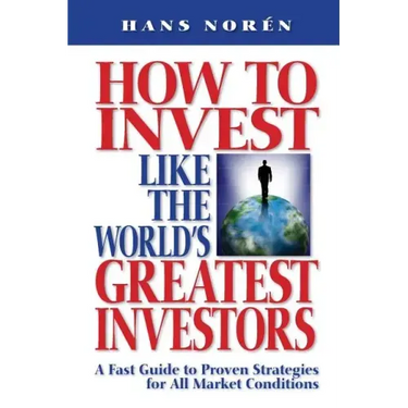 How to invest Like the World's Greatest Investors