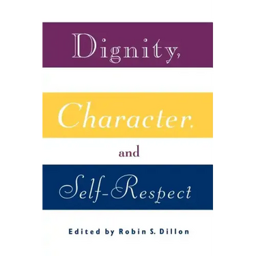 Dignity, Character and Self-Respect