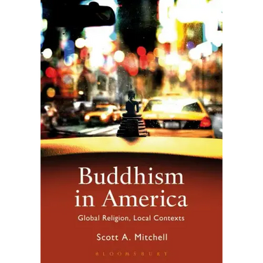 Buddhism in America: Global Religion, Local Contexts