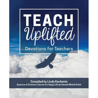 Teach Uplifted: Devotions for Teachers