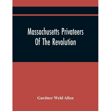 Massachusetts Privateers Of The Revolution