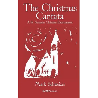 The Christmas Cantata: A St. Germaine Christmas Entertainment