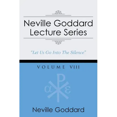 Neville Goddard Lecture Series, Volume VIII: (A Gnostic Audio Selection, Includes Free Access to Streaming Audio Book)