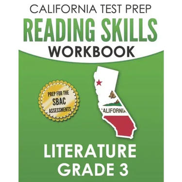 CALIFORNIA TEST PREP Reading Skills Workbook Literature Grade 3: Preparation for the Smarter Balanced Tests