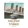 Halifax and Titanic