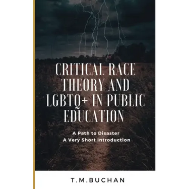 Critical Race Theory and Lbgtq+ in Public Education: A Path to Disaster A Very Short Introduction