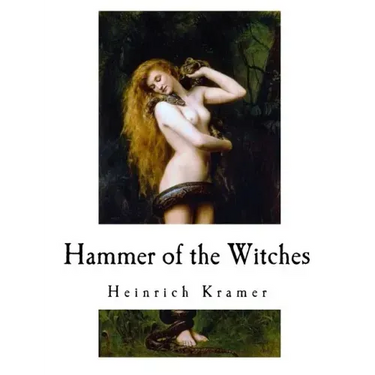 Hammer of the Witches: Malleus Maleficarum