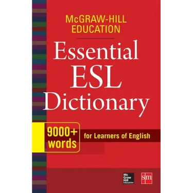 McGraw-Hill Education Essential ESL Dictionary: 9,000+ Words for Learners of English