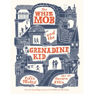 The Whiz Mob and the Grenadine Kid