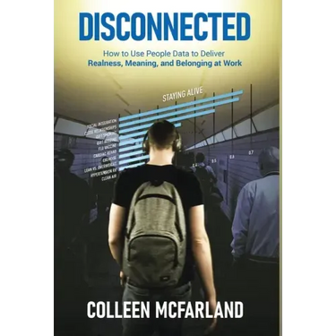 Disconnected: How to Deliver Realness, Meaning, and Belonging at Work