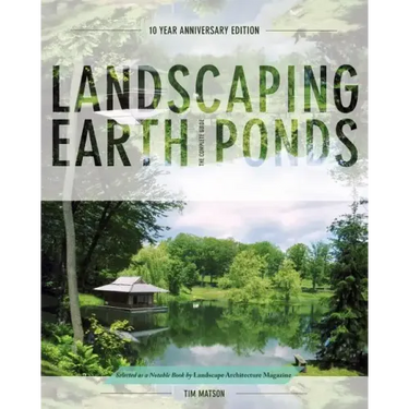 Landscaping Earth Ponds: The Complete Guide