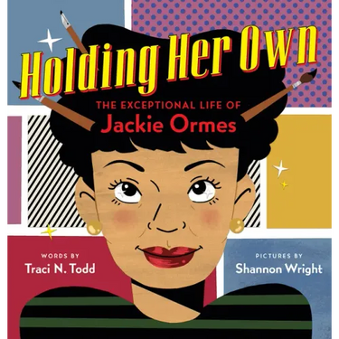 Holding Her Own: The Exceptional Life of Jackie Ormes