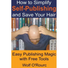 How to Simplify Self-Publishing and Save Your Hair