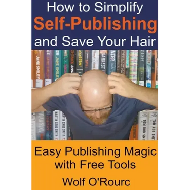 How to Simplify Self-Publishing and Save Your Hair