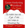 Cursive Handwriting Workbook For Teens Christmas Edition: A beginning cursive writing practice workbook for teens and adults (Cursive Tracing Book. Cu