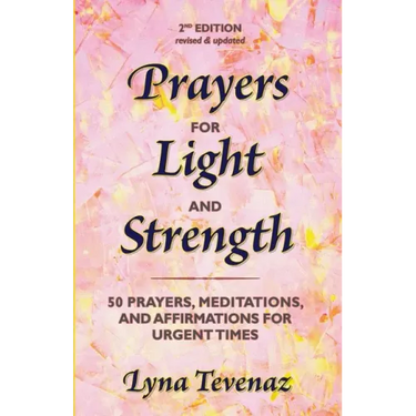 Prayers for Light and Strength: 50 Prayers, Meditations, and Affirmations for Urgent Times