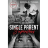 Single Parent Superstars: Your Guide to Transformational Parenting
