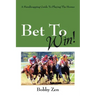 Bet to Win! a Handicapping Guide to Playing the Horses