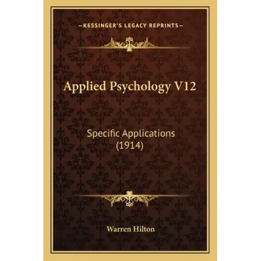 Applied Psychology V12: Specific Applications (1914)