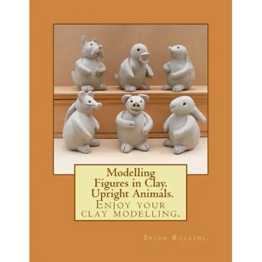 Modelling Figures in Clay. Upright Animals.