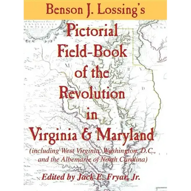 Lossing's Pictorial Field-Book of the Revolution in Virginia & Maryland