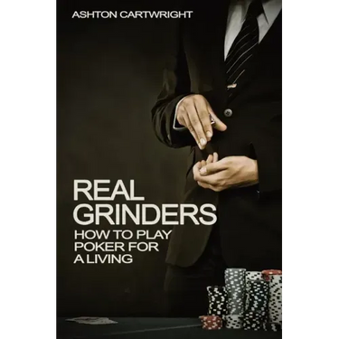 Real Grinders: How to Play Poker for a Living
