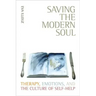 Saving the Modern Soul: Therapy, Emotions, and the Culture of Self-Help