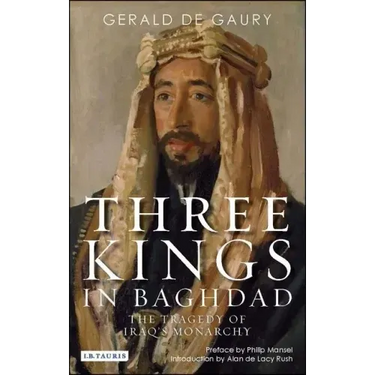 Three Kings in Baghdad: The Tragedy of Iraq's Monarchy