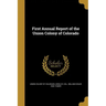 First Annual Report of the Union Colony of Colorado