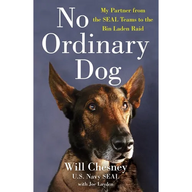 No Ordinary Dog: My Partner from the Seal Teams to the Bin Laden Raid