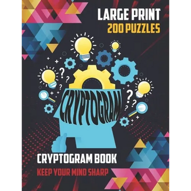 CRYPTOGRAMS Book Large Print 200 Puzzles: Keep Your Mind Sharp: Variety Of 200 Puzzles Book, Funny Facts, Famous Quotes, Historical Events ... Great T