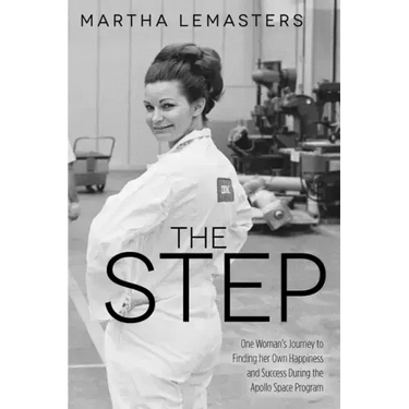 The Step: One Woman's Journey to Finding Her Own Happiness and Success During the Apollo Space Program