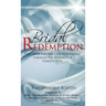 Bridal Redemption: Heal Your Past and Live Victoriously Through the Intimacy of Christ's Love