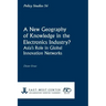 A New Geography of Knowledge in the Electronics Industry? - East-West Center