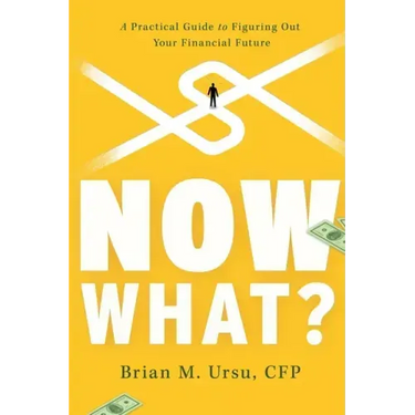 Now What?: A Practical Guide to Figuring Out Your Financial Future