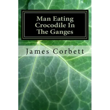 Man Eating Crocodile In The Ganges: Great White Hunter