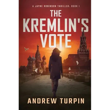 The Kremlin's Vote: A Jayne Robinson Thriller, Book 1