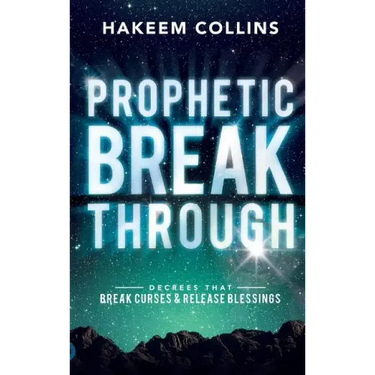 Prophetic Breakthrough: Decrees That Break Curses and Release Blessings