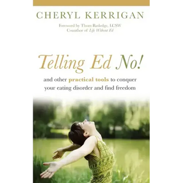Telling Ed No!: And Other Practical Tools to Conquer Your Eating Disorder and Find Freedom