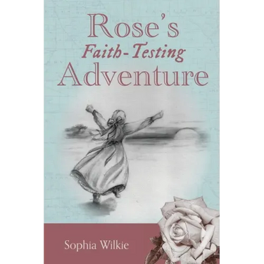 Rose's Faith-Testing Adventure