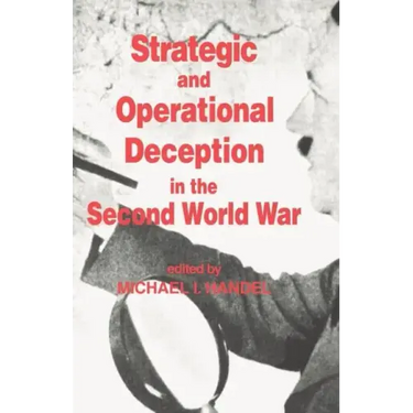 Strategic and Operational Deception in the Second World War